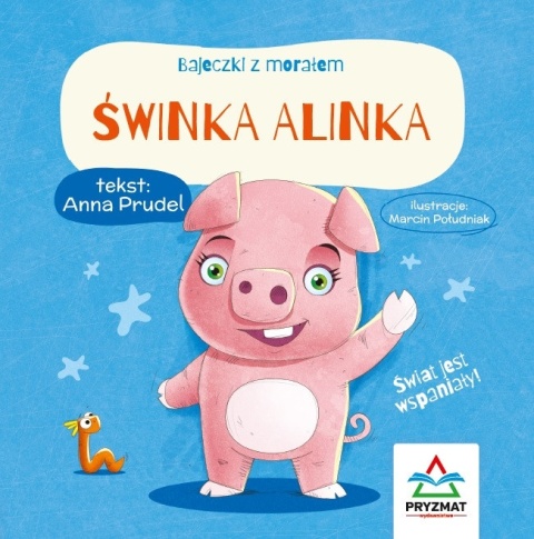 Bajeczki z morałem Świnka Alinka edukacyjna książeczka dla dzieci 3+