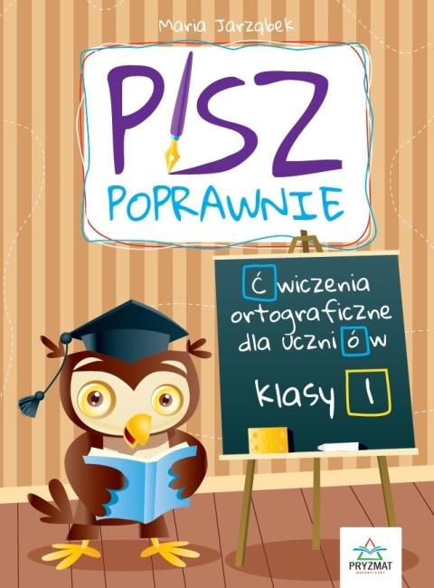 Ćwiczenia ortograficzne Pisz poprawnie klasa 1 Ortografia książeczka 6+