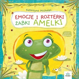 Emocje i rozterki żabki Amelki książka o emocjach dla dzieci twarda oprawa