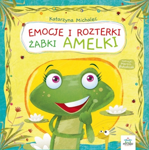 Emocje i rozterki żabki Amelki książka o emocjach dla dzieci twarda oprawa