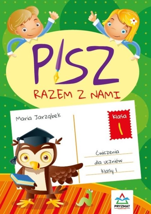 Książeczka do nauki pisania dla dzieci 7+ Pisz razem z nami cz. 1 1 klasa
