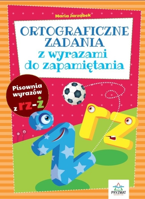 Ortografia RZ i Ż zadania do zapamiętania dla dzieci książeczka edukacyjna