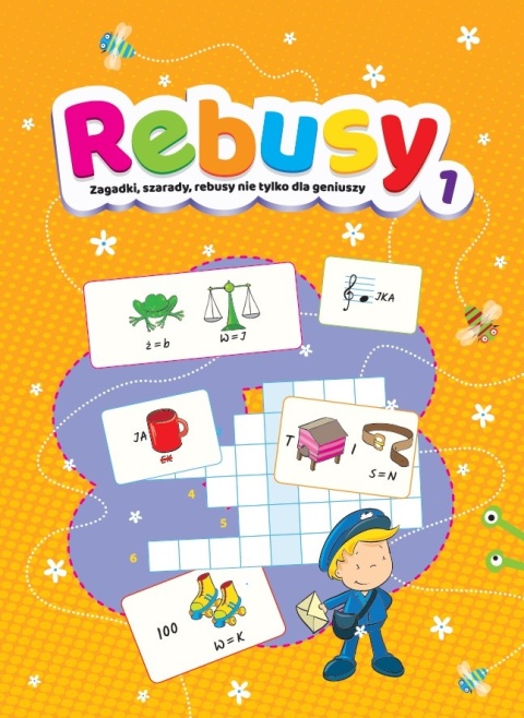 Rebusy cz. 1 zagadki szarady łamigłówki zadania Książeczka dla dzieci 7+