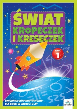 Świat kropeczek i kreseczek cz. 1 ćwiczenia grafomotoryczne 80 stron