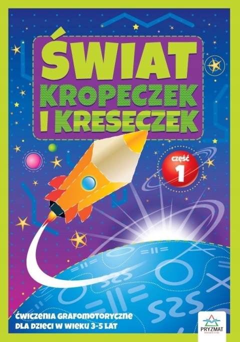 Świat kropeczek i kreseczek cz. 1 ćwiczenia grafomotoryczne 80 stron