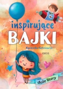 Inspirujące bajki - DUŻE litery Agnieszka Antosiewicz