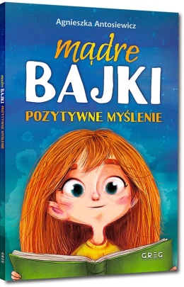 Mądre bajki pozytywne myślenie Greg bajki z morałem edukacyjne dla dzieci