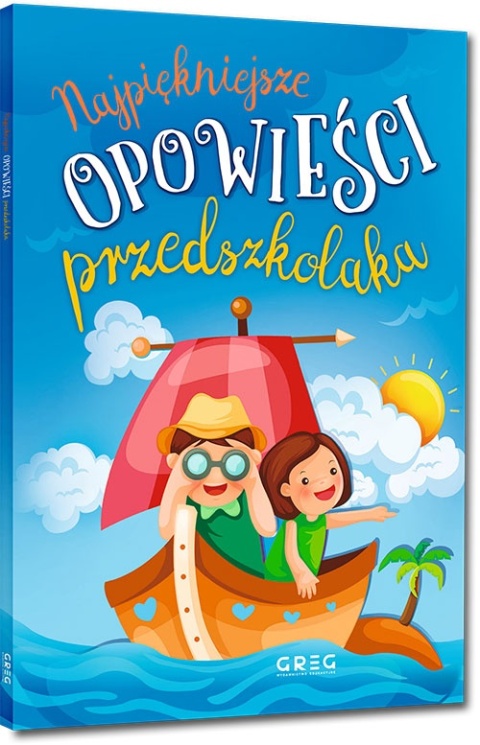 Najpiękniejsze opowieści przedszkolaka książeczka dla dzieci 3-6 lat GREG
