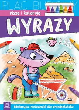 Piszę i koloruję Wyrazy Aksjomat edukacyjna malowanka dla przedszkolaka
