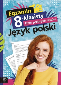 Egzamin 8 klasisty język polski zbiór próbnych testów szkoła podstawowa