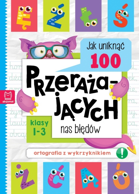 Jak uniknąć 100 przerażających nas błędów książka edukacyjna dla dzieci