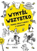 Książka Wymyśl wszystko ćwiczenia kreatywność zadania Dorota Wieczorek