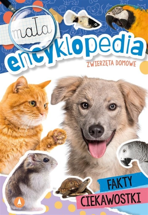 Mała encyklopedia Zwierzęta domowe książka edukacyjna ciekawostki 5+