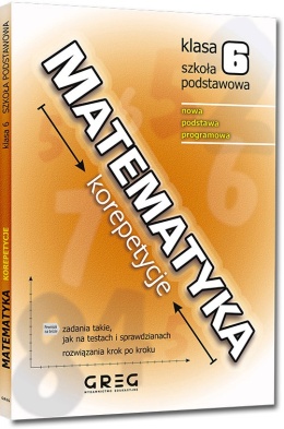 Matematyka korepetycje klasa 6 GREG szkoła podstawowa testy zadania