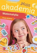 Moja akademia Matematyka Proste działania liczenie ćwiczenia klasy 1 2