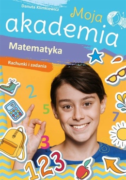 Moja akademia Matematyka Rachunki i zadania liczenie ćwiczenia klas 2 3