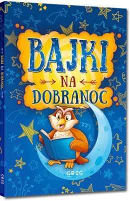 Bajki na dobranoc GREG Piękne baśnie Opowieści do poduszki