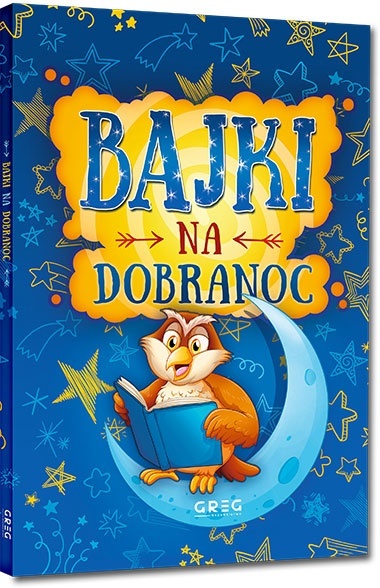 Bajki na dobranoc GREG Piękne baśnie Opowieści do poduszki