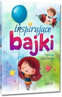 Inspirujące bajki książka dla dzieci opowiadania z morałem 64 strony