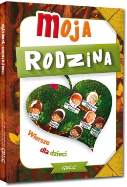Moja rodzina wiersze dla dzieci książka twarda oprawa 64 strony Greg