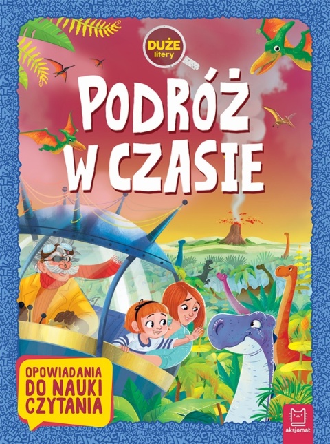 Podróż w czasie duże litery książka do nauki czytania dla dzieci Aksjomat