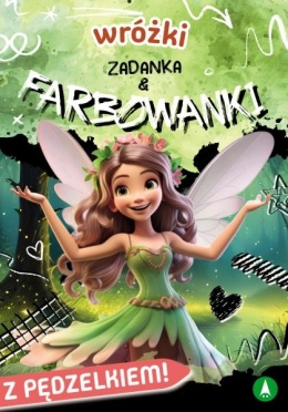 Wróżki zadanka i farbowanki z pędzelkiem książeczka dla dzieci 4+