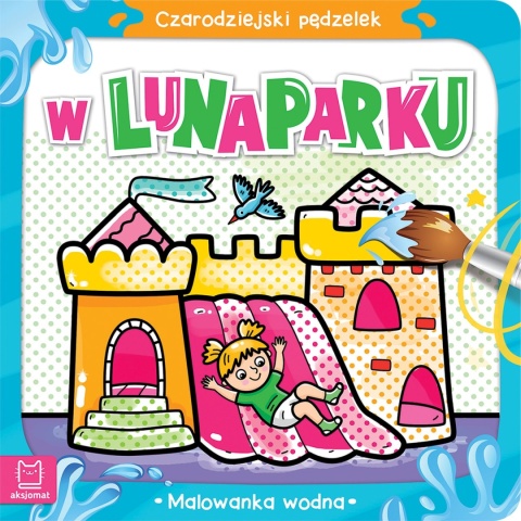 Czarodziejski pędzelek. W lunaparku. Malowanka wodna Kolorowanka dla dzieci