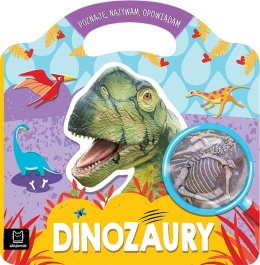 Dinozaury Poznaję nazywam opowiadam książka dla dzieci