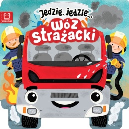 Jedzie, jedzie? Wóz strażacki Książeczka kartonowa edukacyjna dla dzieci