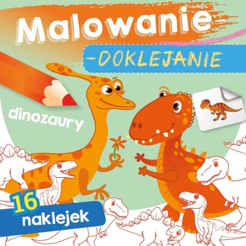 Kolorowanka malowanka dla dzieci Malowanie-doklejanie. Dinozaury + Naklejki Kolorowanka malowanka dla dzieci Malowanie-doklejanie. Dinozaury + Naklejki