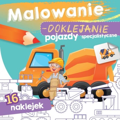 Kolorowanka malowanka dla dzieci Malowanie-doklejanie Pojazdy + Naklejki Kolorowanka malowanka dla dzieci Malowanie-doklejanie Pojazdy + Naklejki