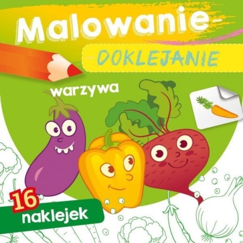 Kolorowanka malowanka dla dzieci Malowanie-doklejanie Warzywa + Naklejki Kolorowanka malowanka dla dzieci Malowanie-doklejanie Warzywa + Naklejki