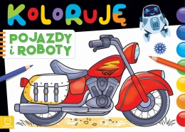 Koloruję pojazdy i roboty Kolorowanka Malowanka dla dzieci książęczka