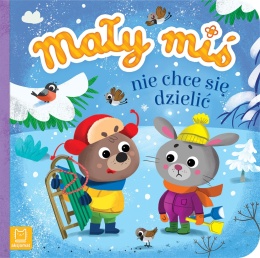 Mały miś nie chce się dzielić Książeczka dla dzieci Książka Kartonowa