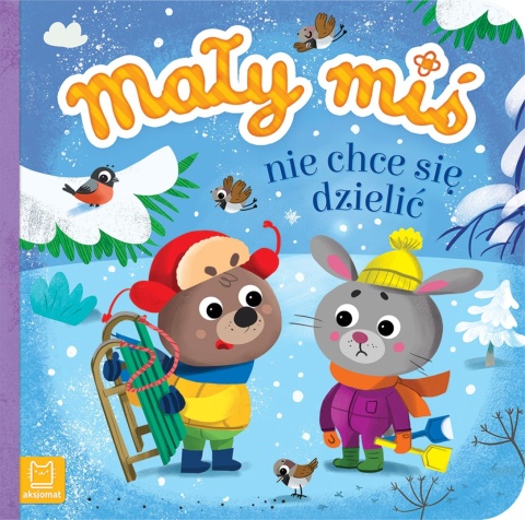 Mały miś nie chce się dzielić Książeczka dla dzieci Książka Kartonowa Mały miś nie chce się dzielić Książeczka dla dzieci Książka Kartonowa