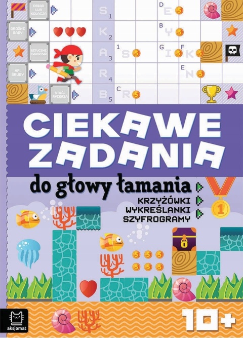 Ciekawe zadania do głowy łamania. Krzyżówki, wykreślanki, szyfrogramy 10+