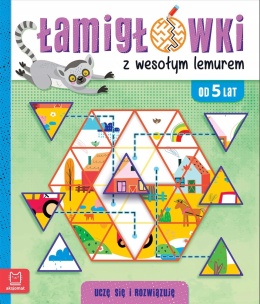Łamigłówki z wesołym lemurem Uczę się rozwiązuję Zadania dla dzieci 5 lat