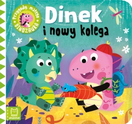 Dinek i nowy kolega Przygody małego dinozaura Książeczka Kartonowa