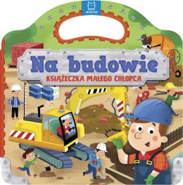 Na budowie Książeczka małego chłopca Książka kartonowa