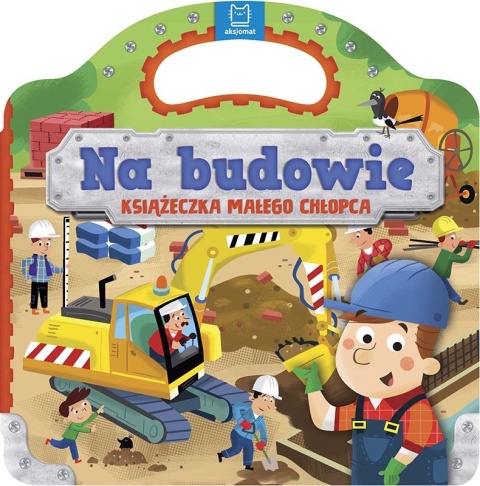 Na budowie Książeczka małego chłopca Książka kartonowa