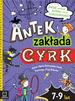 Antek zakłada cyrk Świat według Antka Czytanka dla dzieci Książeczka