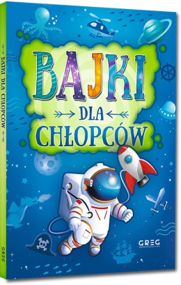 Bajki dla chłopców Opowiadania dla dzieci czytanka dla chłopca