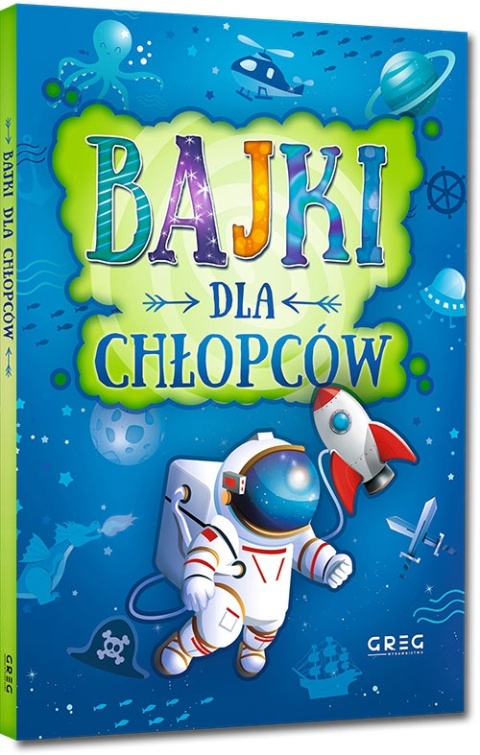Bajki dla chłopców Opowiadania dla dzieci czytanka dla chłopca