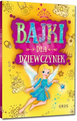 Bajki dla dziewczynek opowiadania dla dzieci czytanka dla dziewczynki