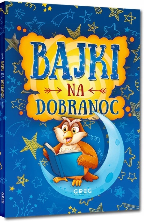 Bajki na dobranoc baśnie dla dzieci opowieści czytanka książeczka
