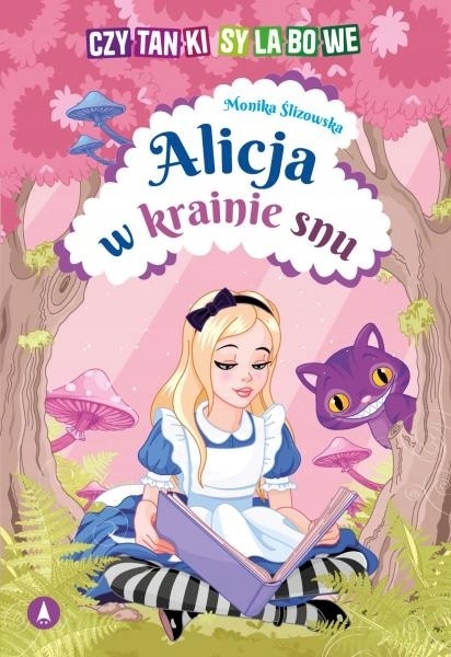 Czytanki sylabowe Alicja w krainie snu Czytanka dla dzieci nauka czytania Czytanki sylabowe Alicja w krainie snu Czytanka dla dzieci nauka czytania