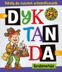 Dyktanda Ferdynanda Teksty do ćwiczeń ortograficznych Klasy 1-3