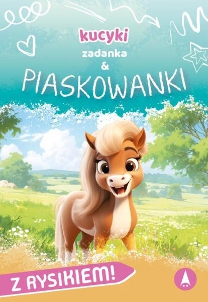 Kucyki Zadanka & piaskowanki Malowanie piaskiem ćwiczenia dla dzieci Kucyki Zadanka & piaskowanki Malowanie piaskiem ćwiczenia dla dzieci