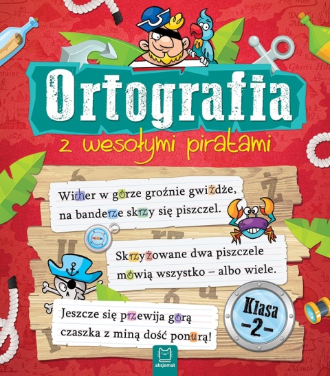 Ortografia z wesołymi piratami Klasa 2 Ćwiczenia dla dzieci Ortografia z wesołymi piratami Klasa 2 Ćwiczenia dla dzieci