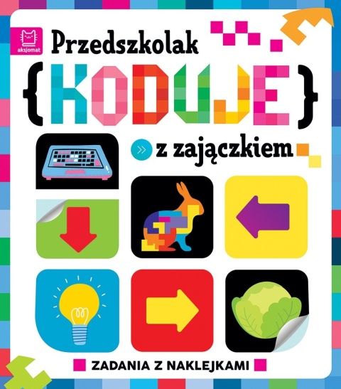 Przedszkolak koduje z zajączkiem Książeczka z zadaniami dla Dzieci
